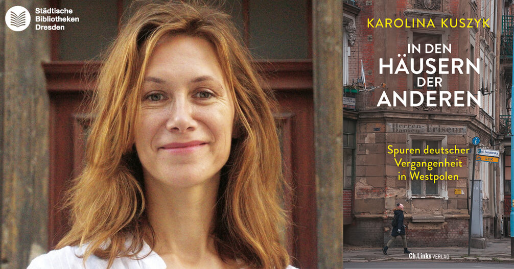 Portrait von Karolina Kuszyk sowie das Cover ihres Buches In den Häusern der Anderen